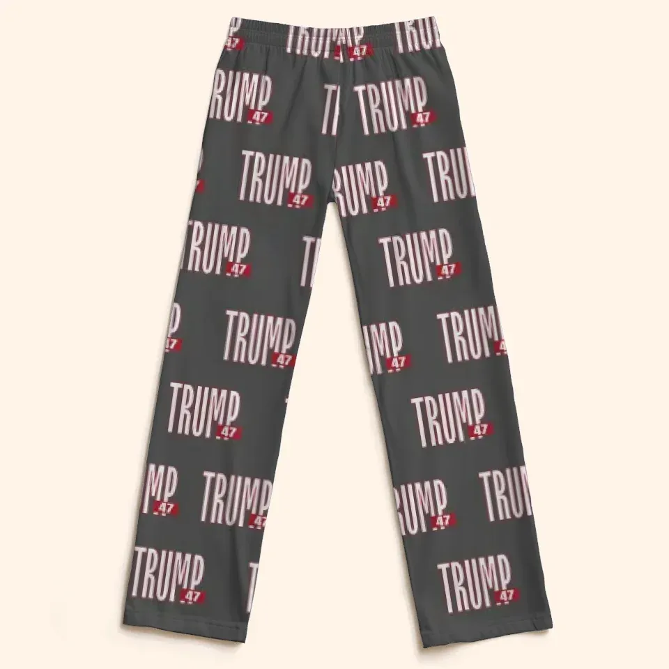 He's Our President, No.47 Is Back To The White House - US Elections Pajama Pants - Gift For Conservative Supporters