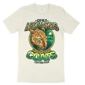 Only Leopards Need Their Coats T-Shirt
